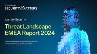 CyberArk 2024 Identity Security Threat Landscape EMEA Report